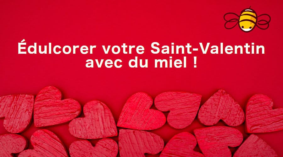 Édulcorer votre Saint-Valentin avec du miel ! Édulcorer votre Saint-Valentin avec du miel !