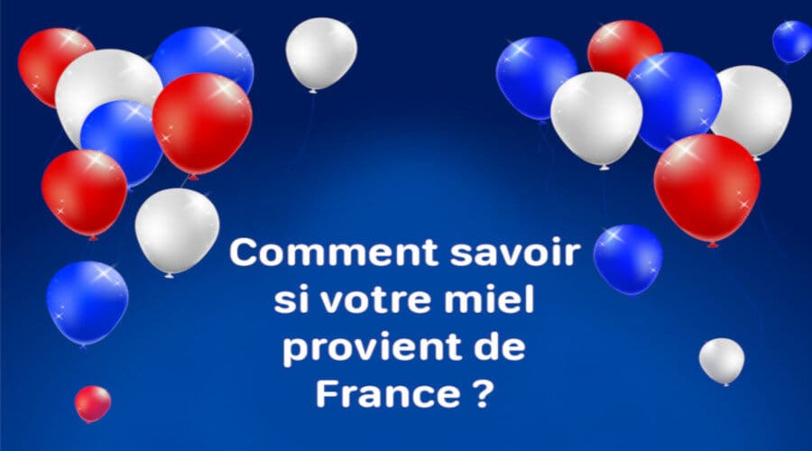 Comment savoir si votre miel est français  ?